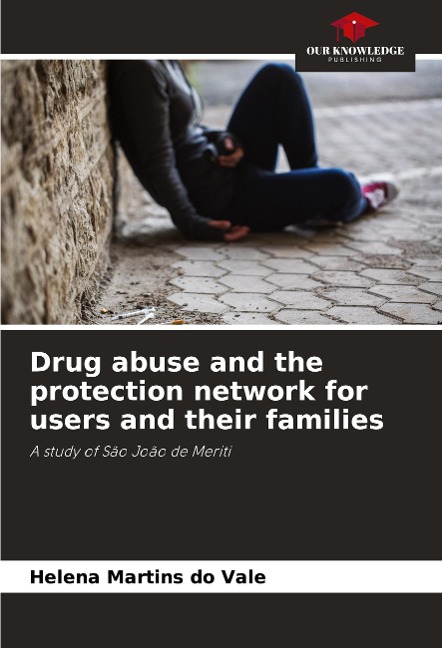Drug abuse and the protection network for users and their families: A study of São João de Meriti