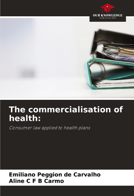 The commercialisation of health:: Consumer law applied to health plans