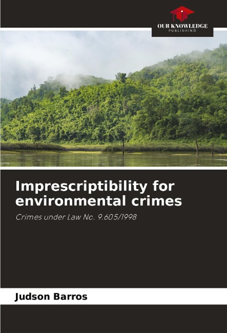 Imprescriptibility for environmental crimes: Crimes under Law No. 9.605/1998