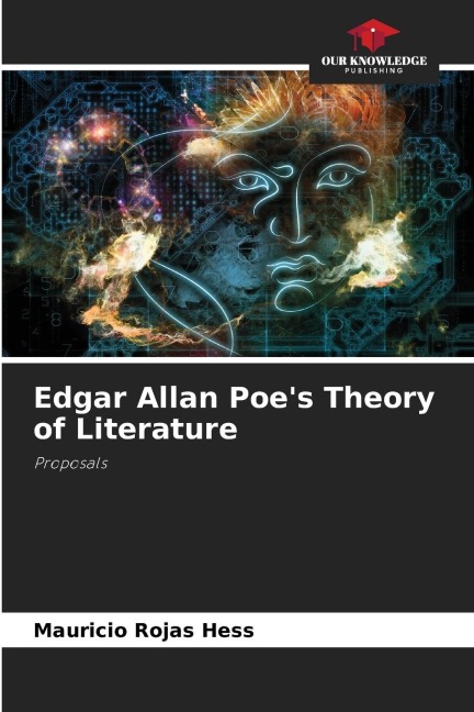 Edgar Allan Poes Theory of Literature: Proposals