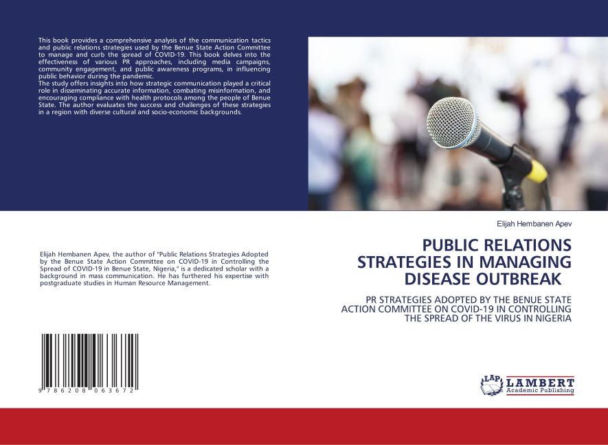 PUBLIC RELATIONS STRATEGIES IN MANAGING DISEASE OUTBREAK: PR STRATEGIES ADOPTED BY THE BENUE STATE ACTION COMMITTEE ON COVID-19 IN CONTROLLING THE SPREAD OF THE VIRUS IN NIGERIA