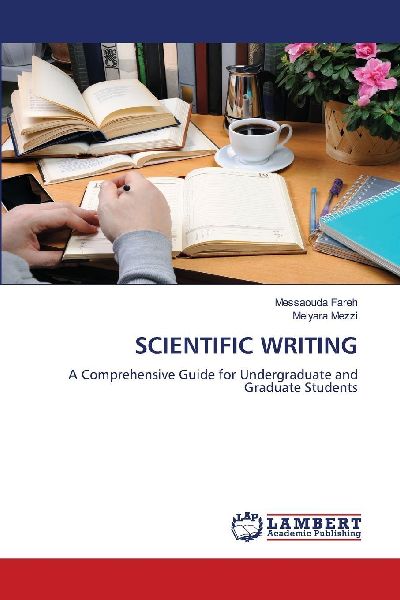 SCIENTIFIC WRITING: A Comprehensive Guide for Undergraduate and Graduate Students