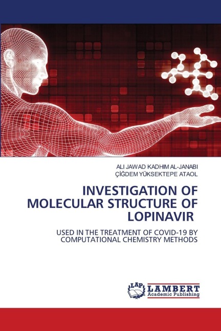 INVESTIGATION OF MOLECULAR STRUCTURE OF LOPINAVIR: USED IN THE TREATMENT OF COVID-19 BY COMPUTATIONAL CHEMISTRY METHODS