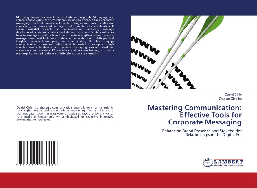 Mastering Communication: Effective Tools for Corporate Messaging: Enhancing Brand Presence and Stakeholder Relationships in the Digital Era