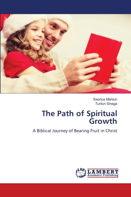 The Path of Spiritual Growth: A Biblical Journey of Bearing Fruit in Christ