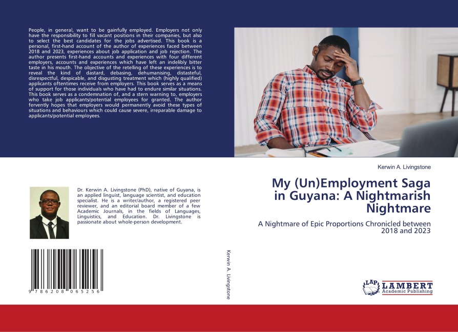 My (Un)Employment Saga in Guyana: A Nightmarish Nightmare: A Nightmare of Epic Proportions Chronicled between 2018 and 2023