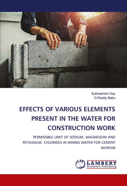 EFFECTS OF VARIOUS ELEMENTS PRESENT IN THE WATER FOR CONSTRUCTION WORK: PERMISSIBLE LIMIT OF SODIUM, MAGNESIUM AND POTASSIUM, CHLORIDES IN MIXING WATER FOR CEMENT MORTAR