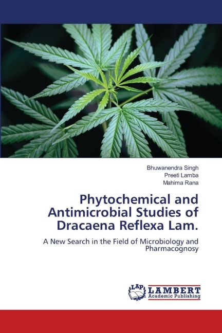 Phytochemical and Antimicrobial Studies of Dracaena Reflexa Lam.: A New Search in the Field of Microbiology and Pharmacognosy