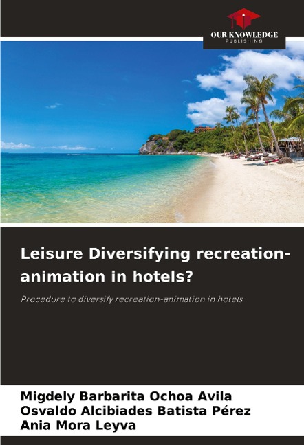 Leisure Diversifying recreation-animation in hotels?: Procedure to diversify recreation-animation in hotels