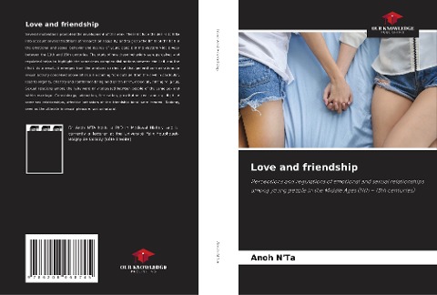 Love and friendship: Perceptions and regulations of emotional and sexual relationships among young people in the Middle Ages (11th - 15th centuries)