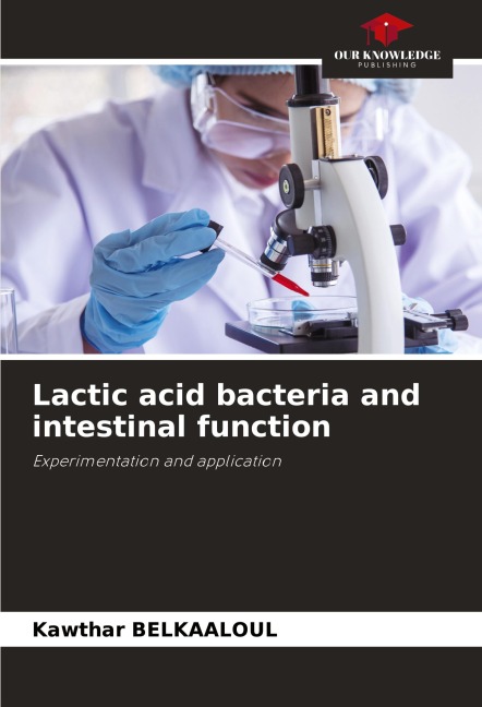 Lactic acid bacteria and intestinal function: Experimentation and application