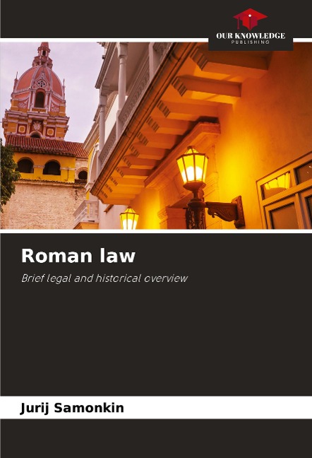 Roman law: Brief legal and historical overview