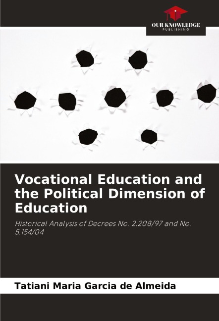 Vocational Education and the Political Dimension of Education: Historical Analysis of Decrees No. 2.208/97 and No. 5.154/04