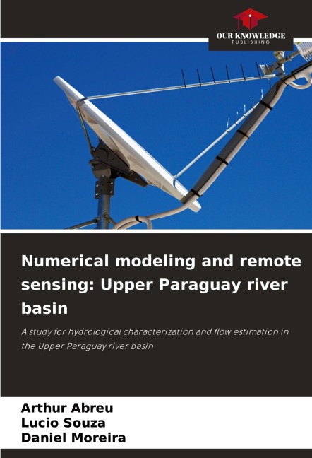 Numerical modeling and remote sensing: Upper Paraguay river basin: A study for hydrological characterization and flow estimation in the Upper Paraguay river basin