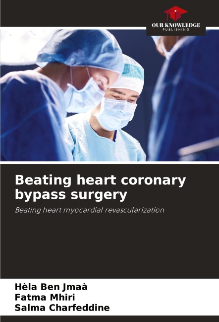 Beating heart coronary bypass surgery: Beating heart myocardial revascularization