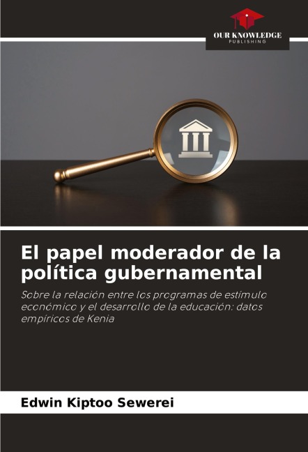 El papel moderador de la política gubernamental: Sobre la relación entre los programas de estímulo económico y el desarrollo de la educación: datos empíricos de Kenia