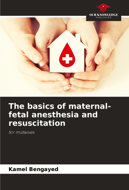 The basics of maternal-fetal anesthesia and resuscitation: for midwives