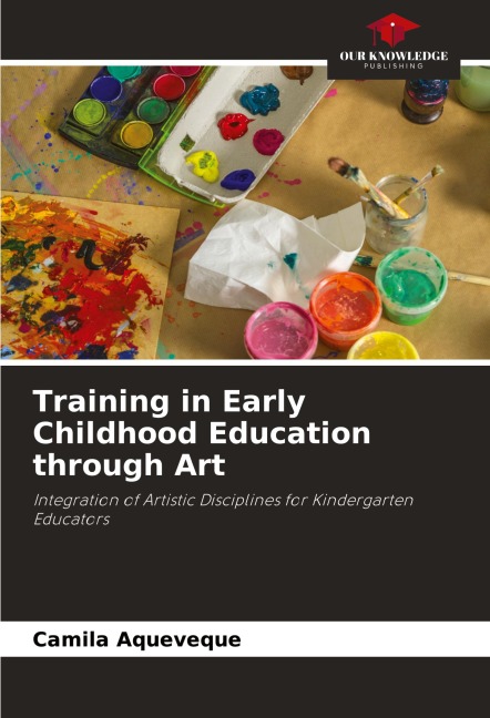 Training in Early Childhood Education through Art: Integration of Artistic Disciplines for Kindergarten Educators