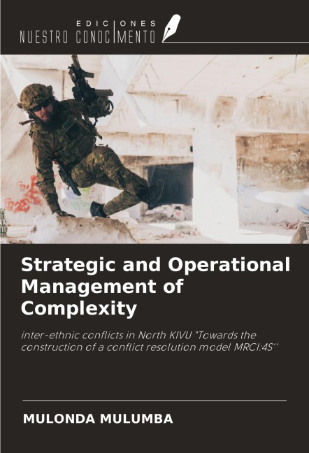Strategic and Operational Management of Complexity: inter-ethnic conflicts in North KIVU Towards the construction of a conflict resolution model MRCI:4S