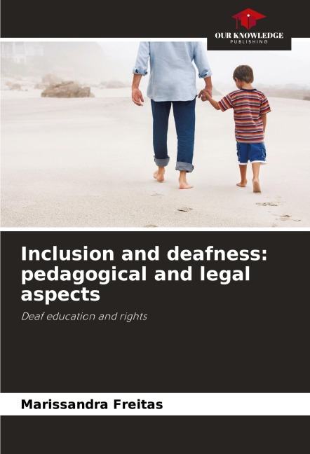 Inclusion and deafness: pedagogical and legal aspects: Deaf education and rights