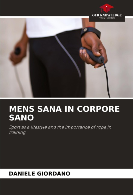 MENS SANA IN CORPORE SANO: Sport as a lifestyle and the importance of rope in training