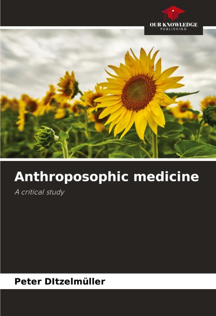 Anthroposophic medicine: A critical study