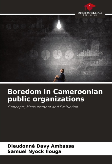 Boredom in Cameroonian public organizations: Concepts, Measurement and Evaluation