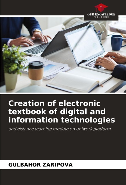 Creation of electronic textbook of digital and information technologies: and distance learning module on uniwork platform