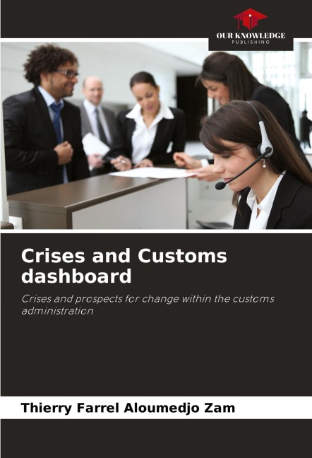 Crises and Customs dashboard: Crises and prospects for change within the customs administration