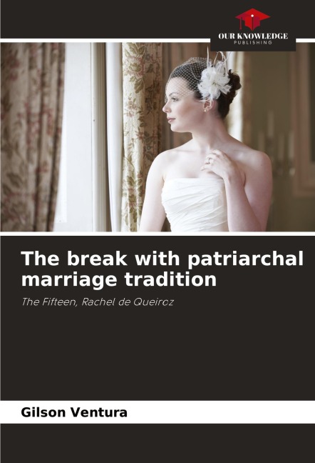 The break with patriarchal marriage tradition: The Fifteen, Rachel de Queiroz
