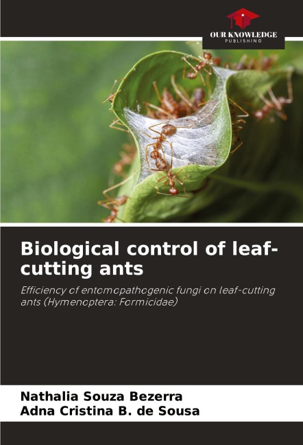 Biological control of leaf-cutting ants: Efficiency of entomopathogenic fungi on leaf-cutting ants (Hymenoptera: Formicidae)