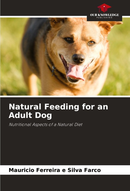 Natural Feeding for an Adult Dog: Nutritional Aspects of a Natural Diet