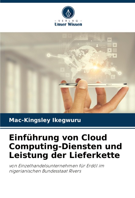 Einführung von Cloud Computing-Diensten und Leistung der Lieferkette: von Einzelhandelsunternehmen für Erdöl im nigerianischen Bundesstaat Rivers