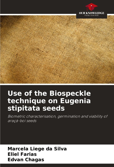 Use of the Biospeckle technique on Eugenia stipitata seeds: Biometric characterisation, germination and viability of araçá-boi seeds