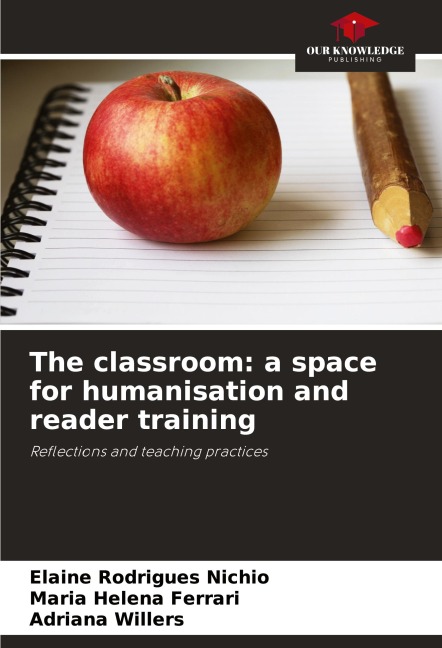 The classroom: a space for humanisation and reader training: Reflections and teaching practices