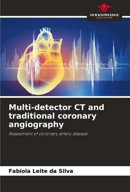 Multi-detector CT and traditional coronary angiography: Assessment of coronary artery disease
