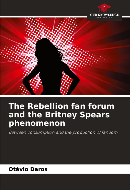 The Rebellion fan forum and the Britney Spears phenomenon: Between consumption and the production of fandom