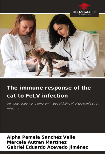 The immune response of the cat to FeLV infection: Immune response to different types of feline viral leukemia virus infection