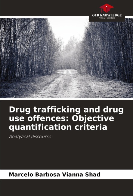 Drug trafficking and drug use offences: Objective quantification criteria: Analytical discourse