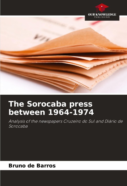 The Sorocaba press between 1964-1974: Analysis of the newspapers Cruzeiro do Sul and Diário de Sorocaba