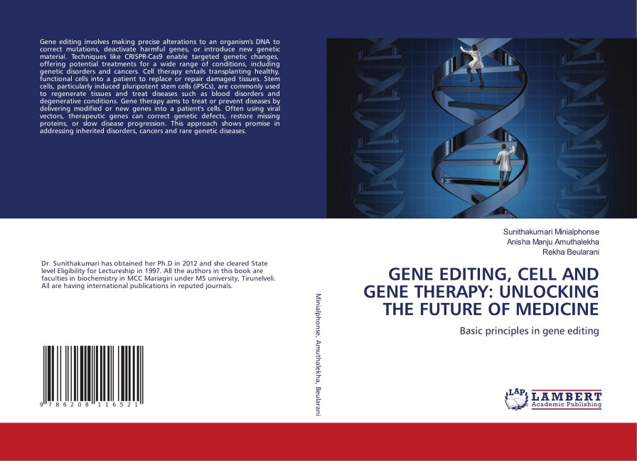 GENE EDITING, CELL AND GENE THERAPY: UNLOCKING THE FUTURE OF MEDICINE: Basic principles in gene editing