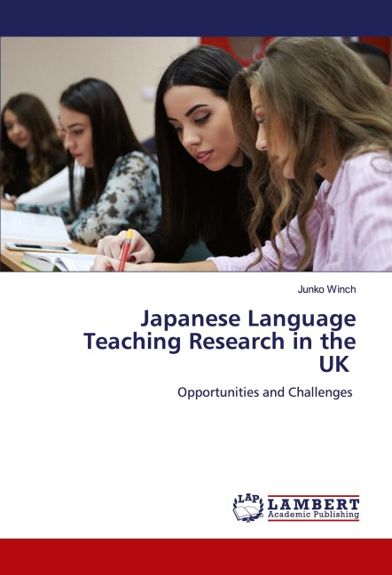 Japanese Language Teaching Research in the UK: Opportunities and Challenges