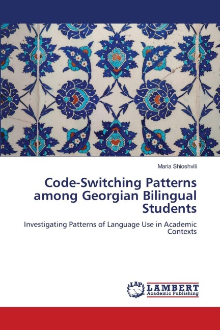 Code-Switching Patterns among Georgian Bilingual Students: Investigating Patterns of Language Use in Academic Contexts