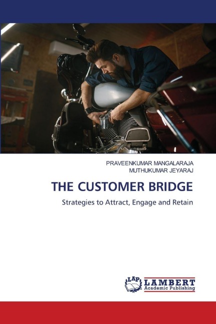 THE CUSTOMER BRIDGE: Strategies to Attract, Engage and Retain