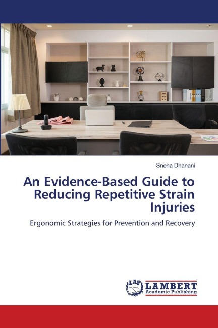 An Evidence-Based Guide to Reducing Repetitive Strain Injuries: Ergonomic Strategies for Prevention and Recovery