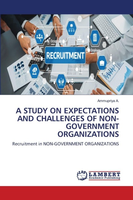 A STUDY ON EXPECTATIONS AND CHALLENGES OF NON-GOVERNMENT ORGANIZATIONS: Recruitment in NON-GOVERNMENT ORGANIZATIONS