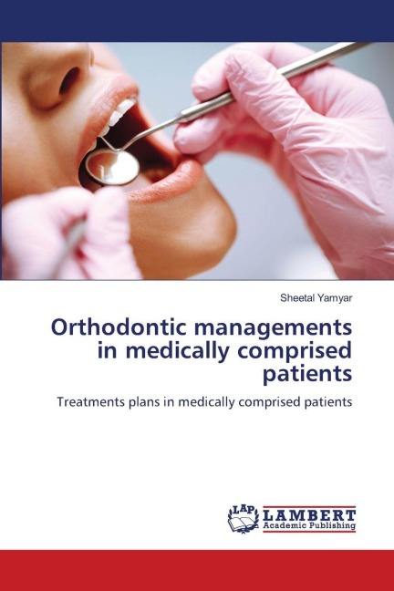 Orthodontic managements in medically comprised patients: Treatments plans in medically comprised patients