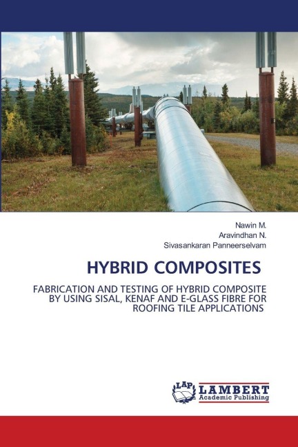 HYBRID COMPOSITES: FABRICATION AND TESTING OF HYBRID COMPOSITE BY USING SISAL, KENAF AND E-GLASS FIBRE FOR ROOFING TILE APPLICATIONS
