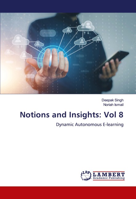 Notions and Insights: Vol 8: Dynamic Autonomous E-learning