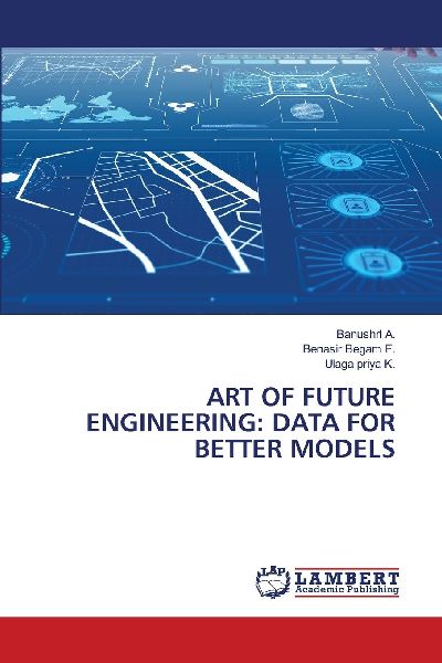 ART OF FUTURE ENGINEERING: DATA FOR BETTER MODELS